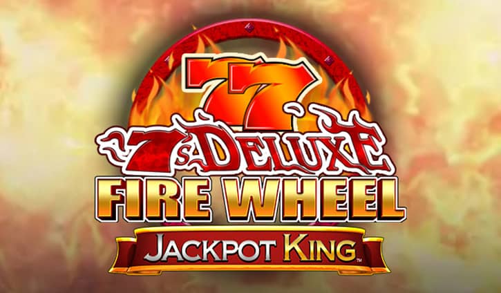 7s Deluxe Fire Wheel Jackpot King slot cover image