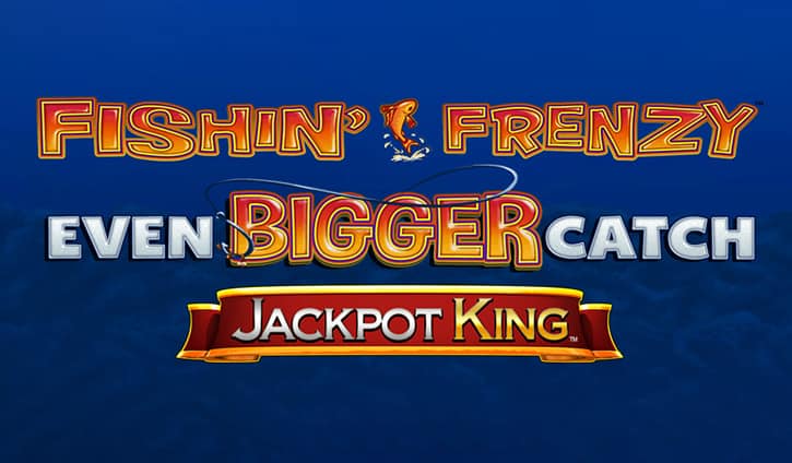 Fishin Frenzy even Bigger Jackpot King slot cover image