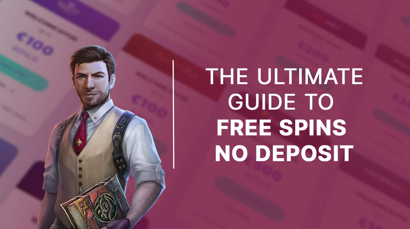 The ultimate guide free spins no deposit cover